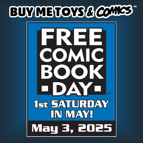 Free Comic Book Day at Buy Me Toys & Comics!